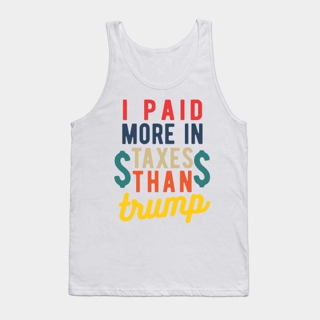 I Paid More Taxes Than Trump president 2020 Tank Top by Gaming champion